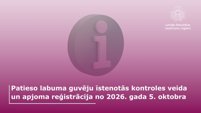 Informācijas zīmes un teksts par patieso labuma guvēju kontrole veida reģistraciju no 5.oktobra