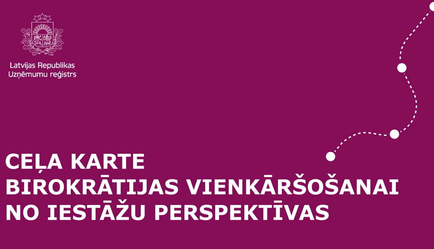 Uz krāsaina fona uzrakstīts: Ceļa karte birokrātijas vienkāršošanai no iestāžu perspektīvas. 