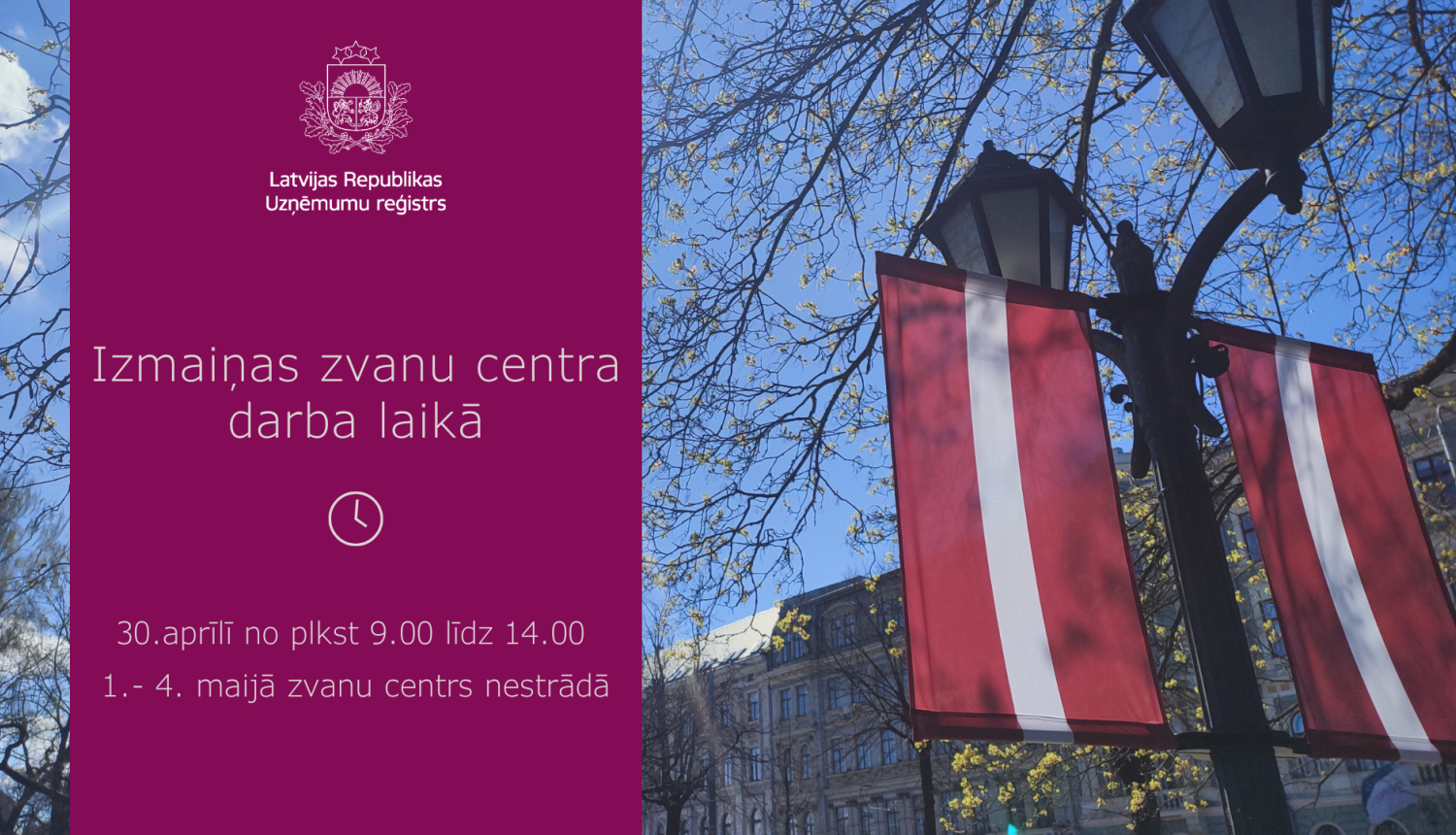 Latvijas karogs un blakus informatīvs teksts par darba laika izmaiņām maija svētkos